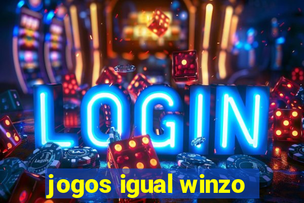 jogos igual winzo